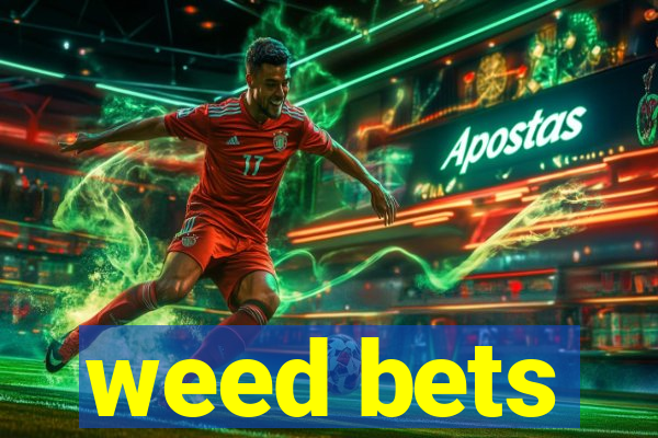 weed bets